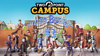 Two Point Campus #40 - Urban Bungle #1 - Holy Cow, That's a Busy Year One