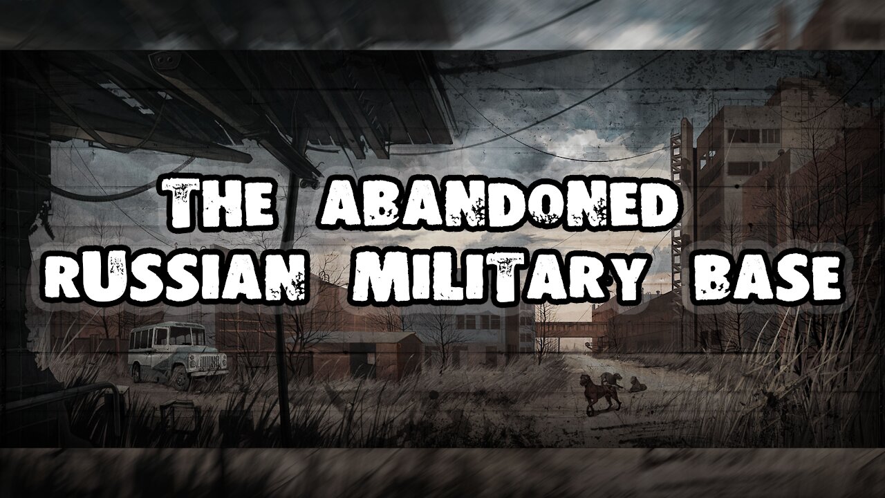 THE ABANDONED RUSSIAN MILITARY BASE