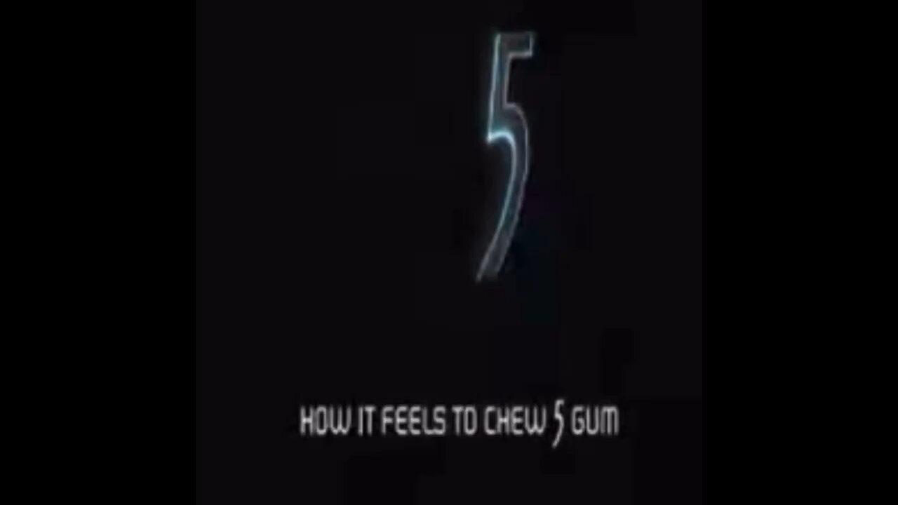 How it Feels to Chew 5 Gum (Izsak edition)