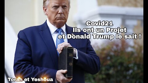 Alerte ! Covid 21 Ils ont un Plan et Donald Trump le sait ☆ Torah et Yeshoua