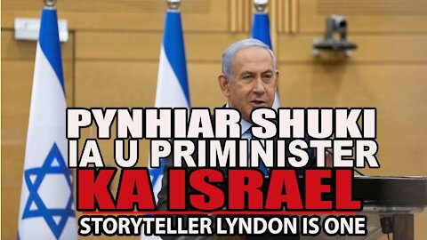 yn sa pynhiar shuki ia u priminister ka israel||education video