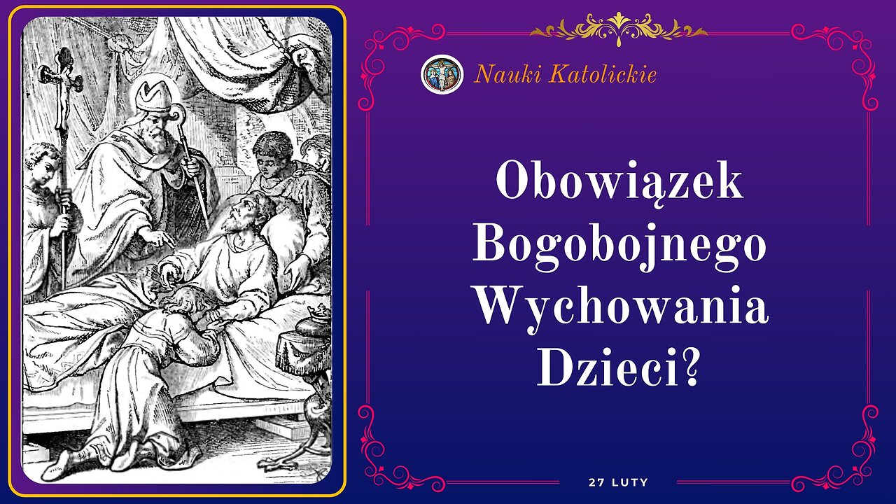 Obowiązek Bogobojnego Wychowania Dzieci? | 27 Luty