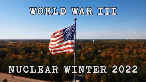 WORLD WAR III NUCLEAR WINTER 2022