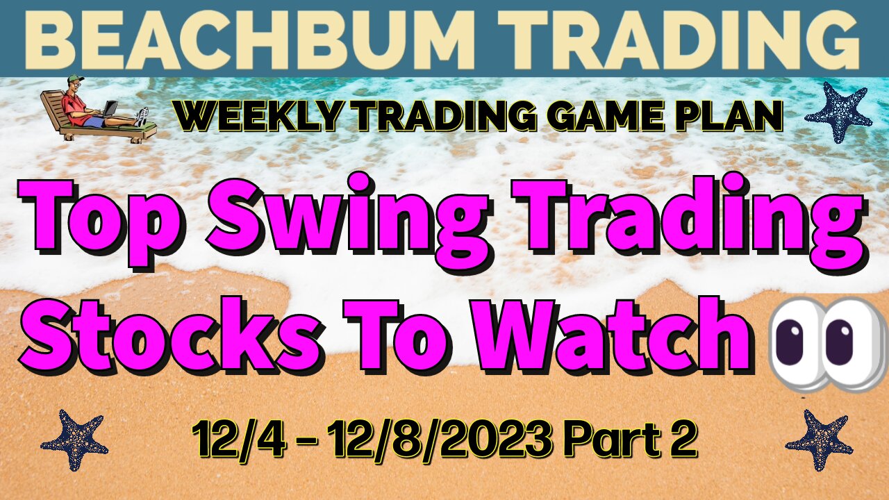 Top Swing Trading Stocks to Watch 👀 | 12/4 – 12/8/23 | DIS TECS LAND O CPSH GDXD LTC MJ ASM & More