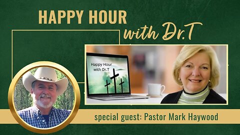 Happy Hour with Dr.T, with special guest, Pastor Mark Haywood