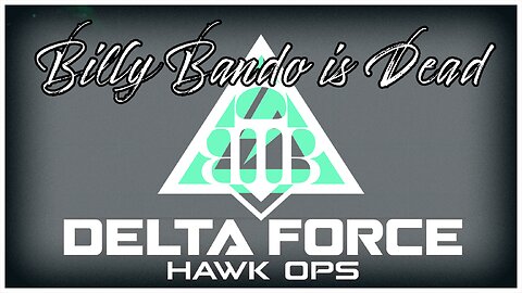 FRIDAY!🟢Delta Force🟢First Op Back From Leave🟢