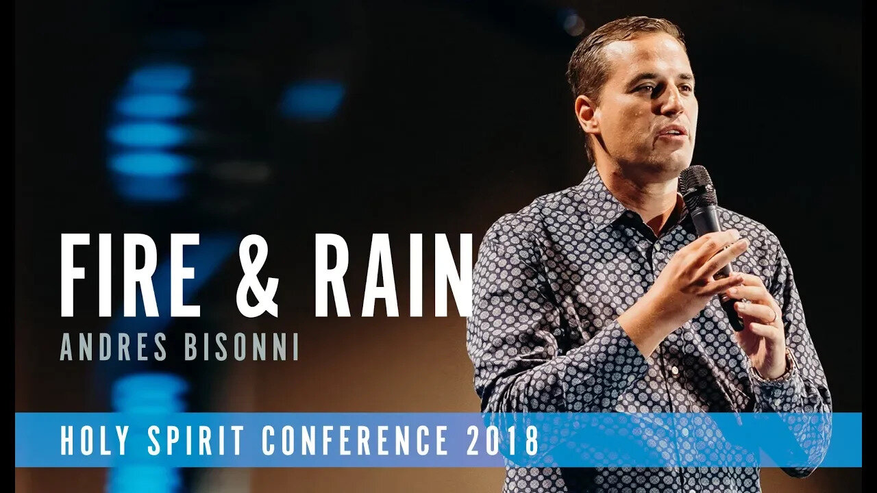 FIRE & RAIN | Andres Bisonni | Holy Spirit Conference