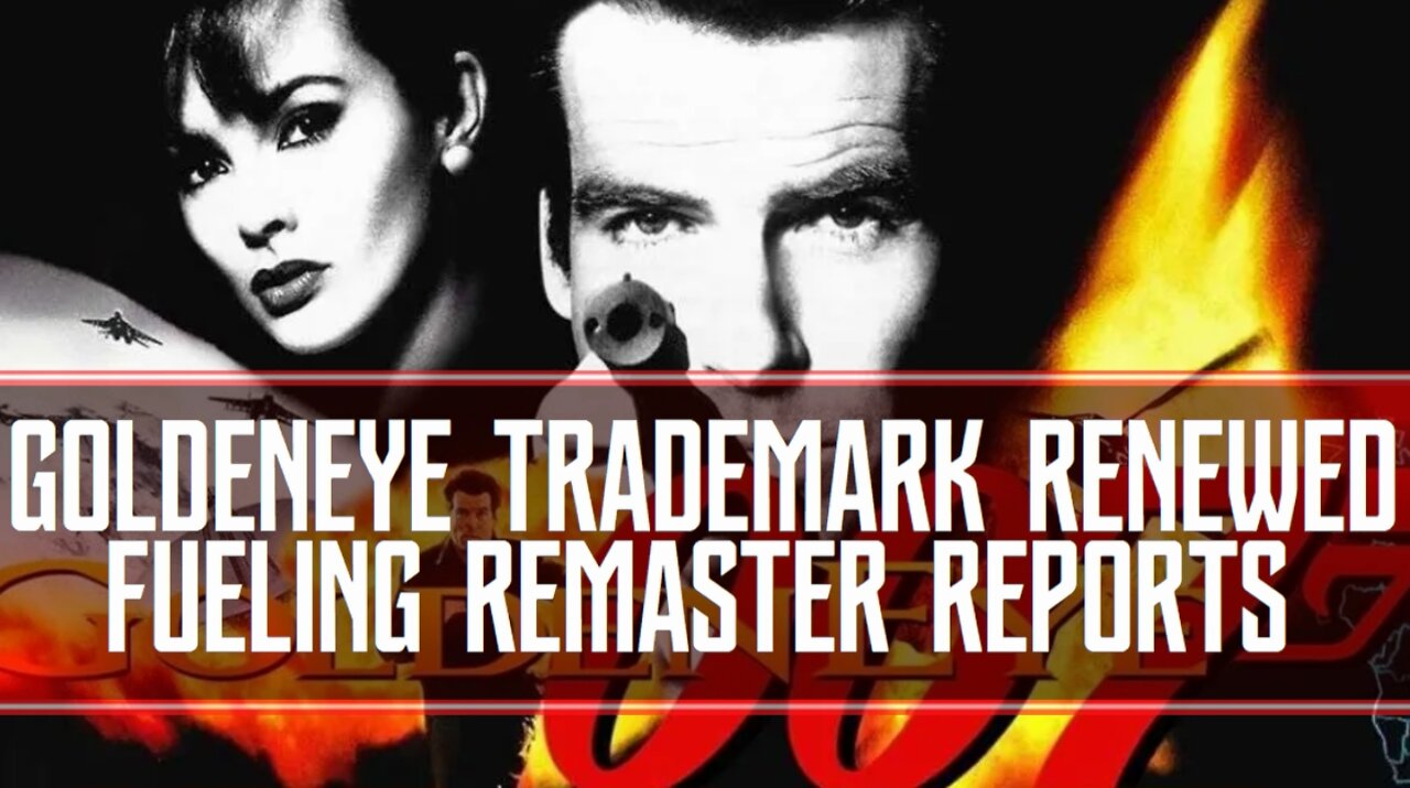 Goldeneye Trademark Fuels Remaster Speculation