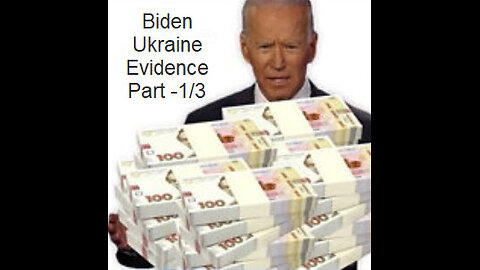 Exclusive Actual Evidence Joe Biden's Ukraine Connection Gory Detailed Evidence Part 1