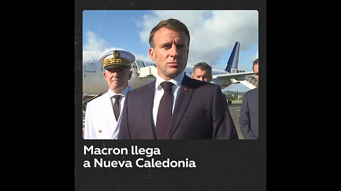 Macron llega a Nueva Caledonia en medio de protestas y disturbios