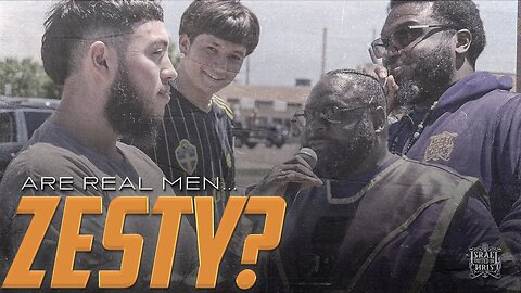 ARE REAL MEN... ZESTY???