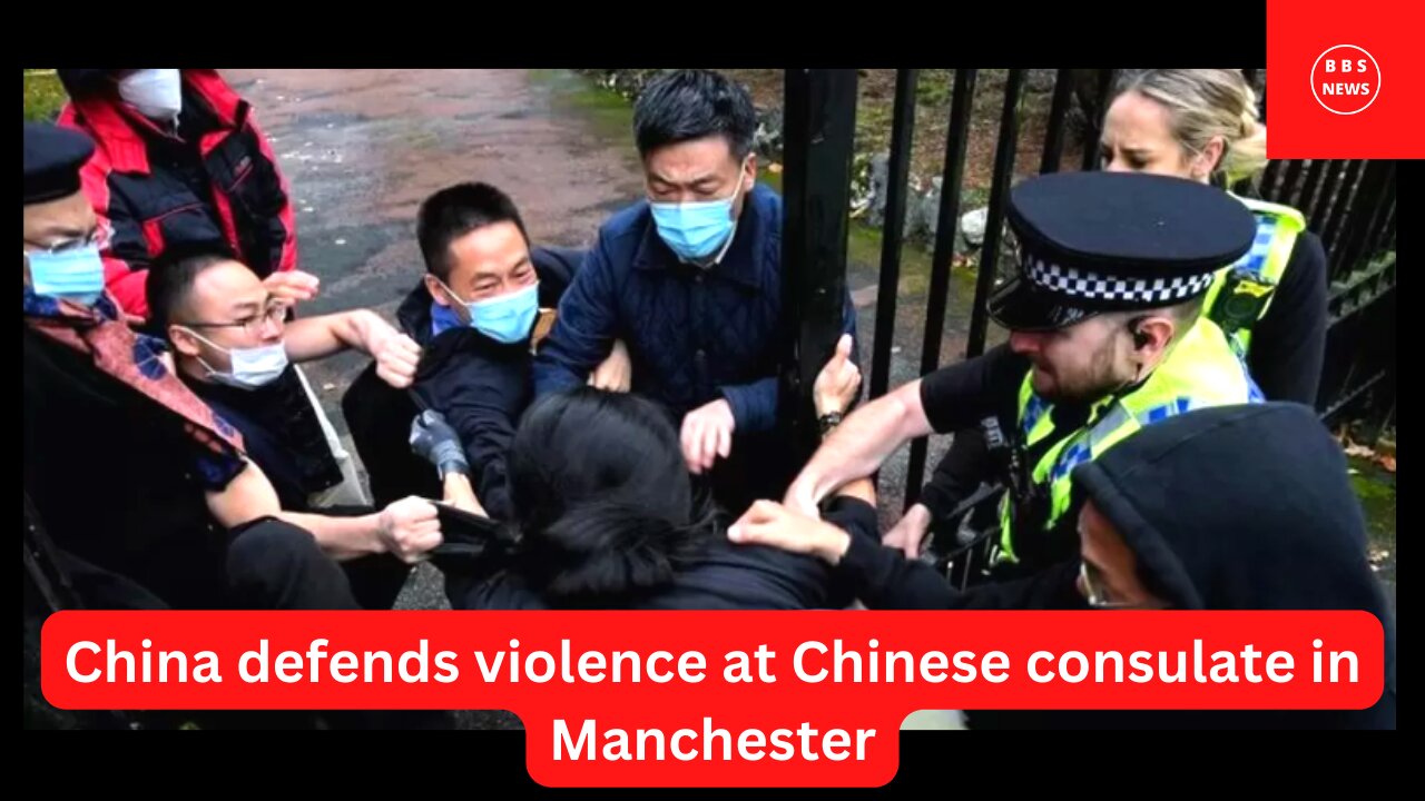 China defends violence at Chinese consulate in Manchester