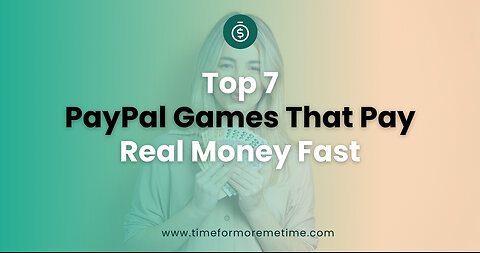 Top 7 PayPal Games That Pay Real Money Fast!