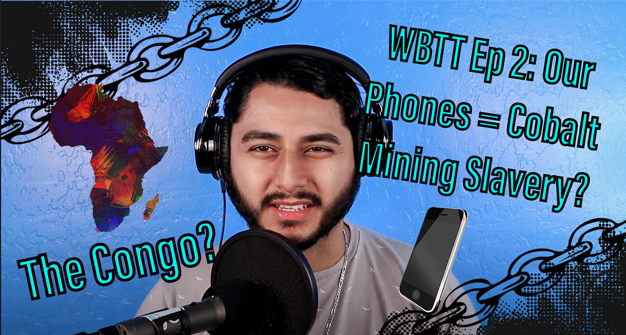 Our phones = cobalt mining slavery? Episode #2