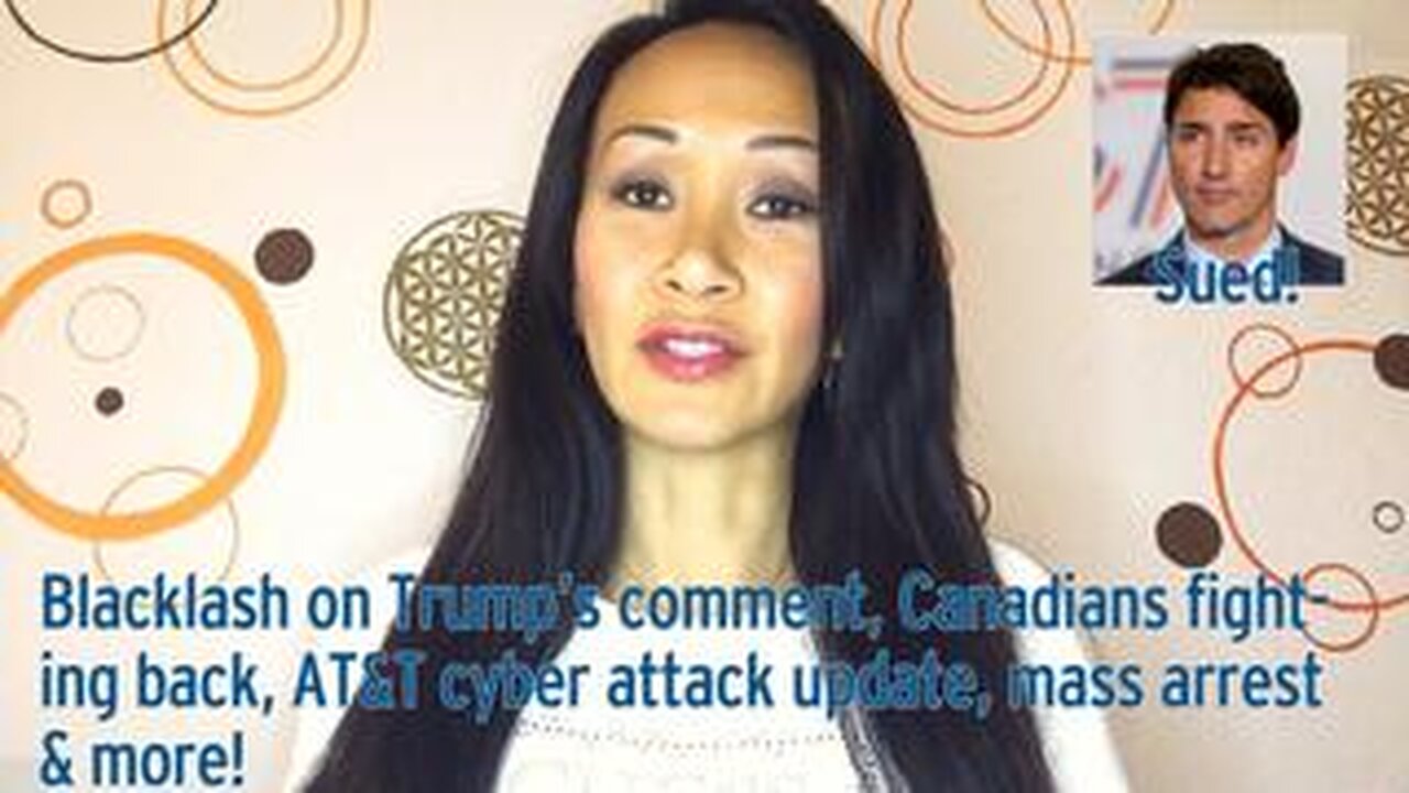 Blacklash on Trump’s comment, Canadians fighting back, AT&T cyber attack update, mass arrest and mor