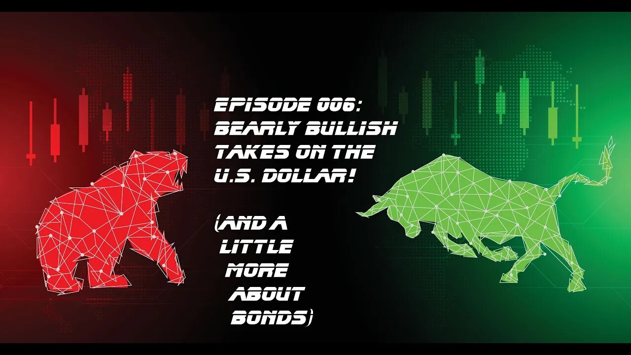 Bearly Bullish Episode 006: Bearly Bullish Takes on the U.S. Dollar - 11/8/2022