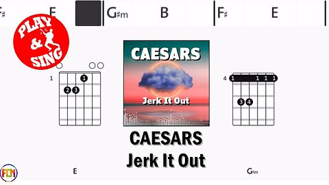 CAESARS Jerk It Out FCN GUITAR CHORDS & LYRICS