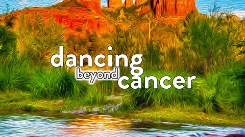 Chapter 22 - Dancing Beyond Cancer - Author Read