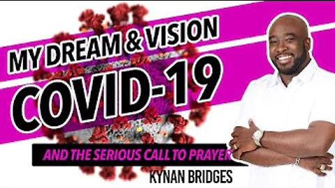 My DREAM & VISION ABOUT COVID 19 and The Serious CALL to Prayer They don’t want you to hear this