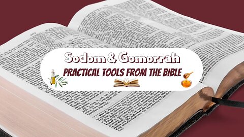 Sodom and Gomorrah | Genesis 18-19 Bible Study | Courage, Prudence, Grief, Embracing Change