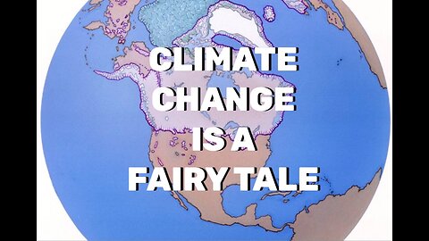 Climate Change is a Fairy Tale