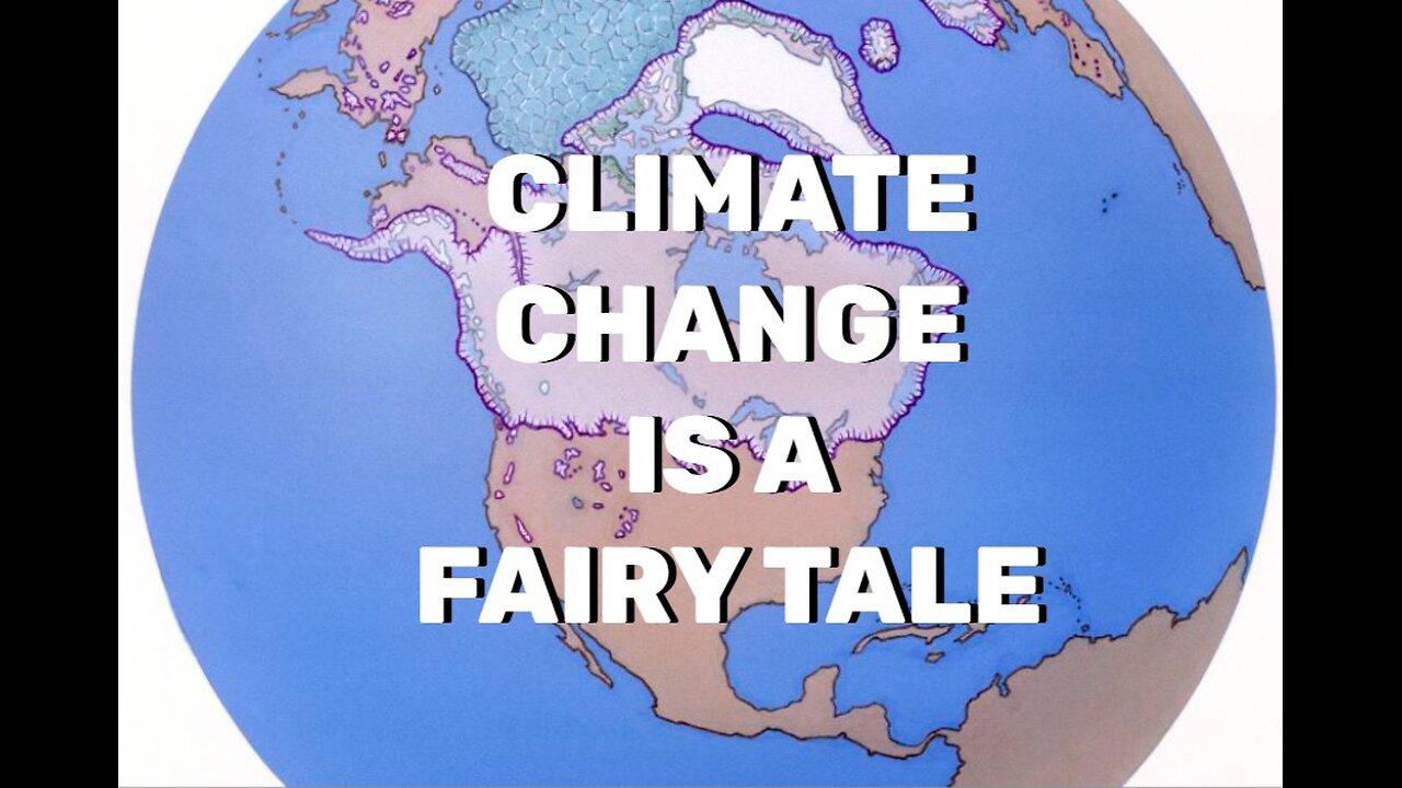 Climate Change is a Fairy Tale