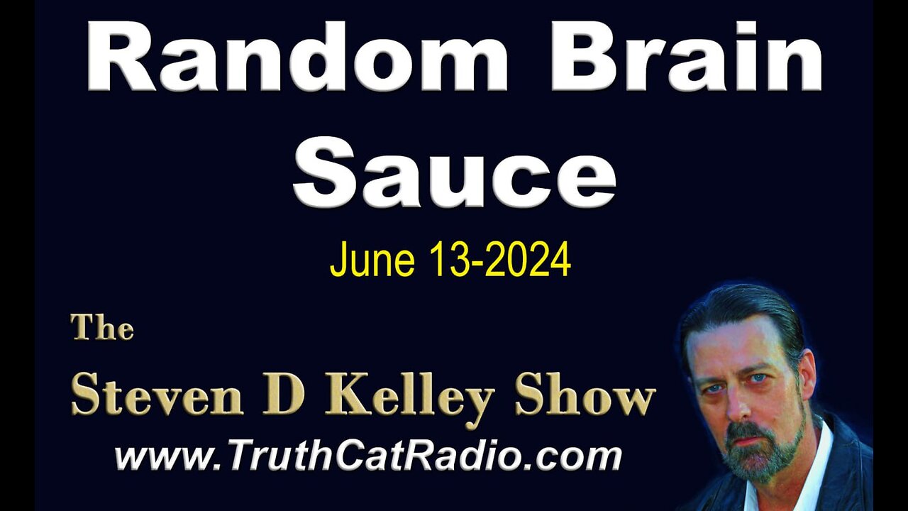 TCR#1079 STEVEN D KELLEY #523 JUNE-13-2024. Randon Brain Sauce