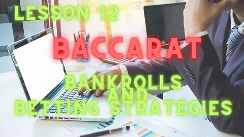 Lesson 12: BACCARAT WINNING LESSON ON BANKROLL AND BET STRATEGIES.