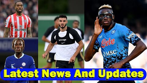 Victor Osimhen Shortlisted By Chelsea, Mudryk And Colwill News Roles, Latest Chelsea News Today