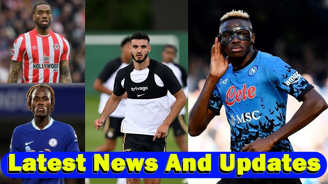 Victor Osimhen Shortlisted By Chelsea, Mudryk And Colwill News Roles, Latest Chelsea News Today