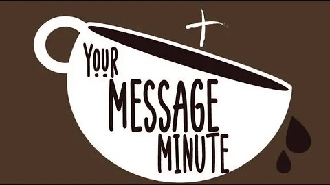 Your Message Minute with Pastor Chris