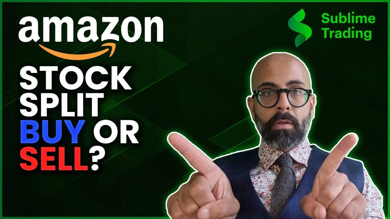 Amazon Stock Split - Buy Or Sell?