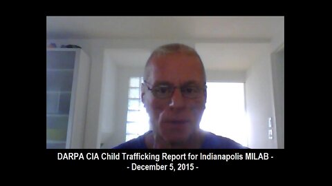 Tory Smith -DARPA CIA Child Trafficking Report For Indianapolis MILAB- Dec 4, 2015 -