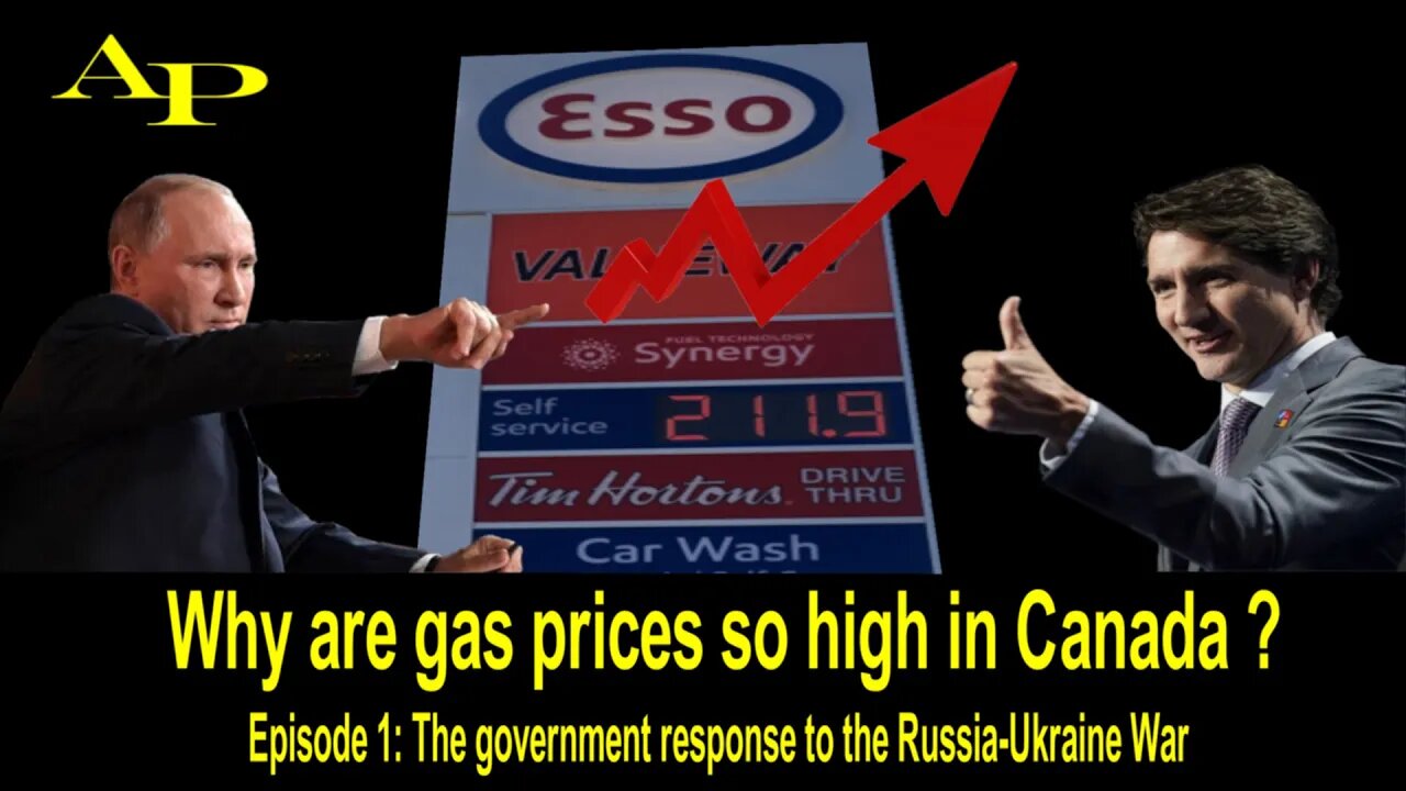 Why Are Gas Prices So High In Canada?: The Government Response To The Russia-Ukraine War (Episode 1)