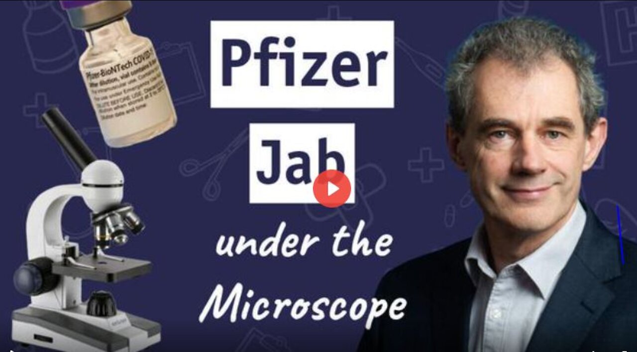 NZ SCIENTIST DR. ROBIN WAKELING EXAMINES PFIZER JAB UNDER THE MICROSCOPE