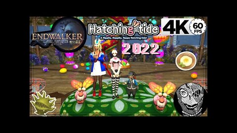 (Hatching-tide Seasonal Event 2022) Final Fantasy XIV 4k60