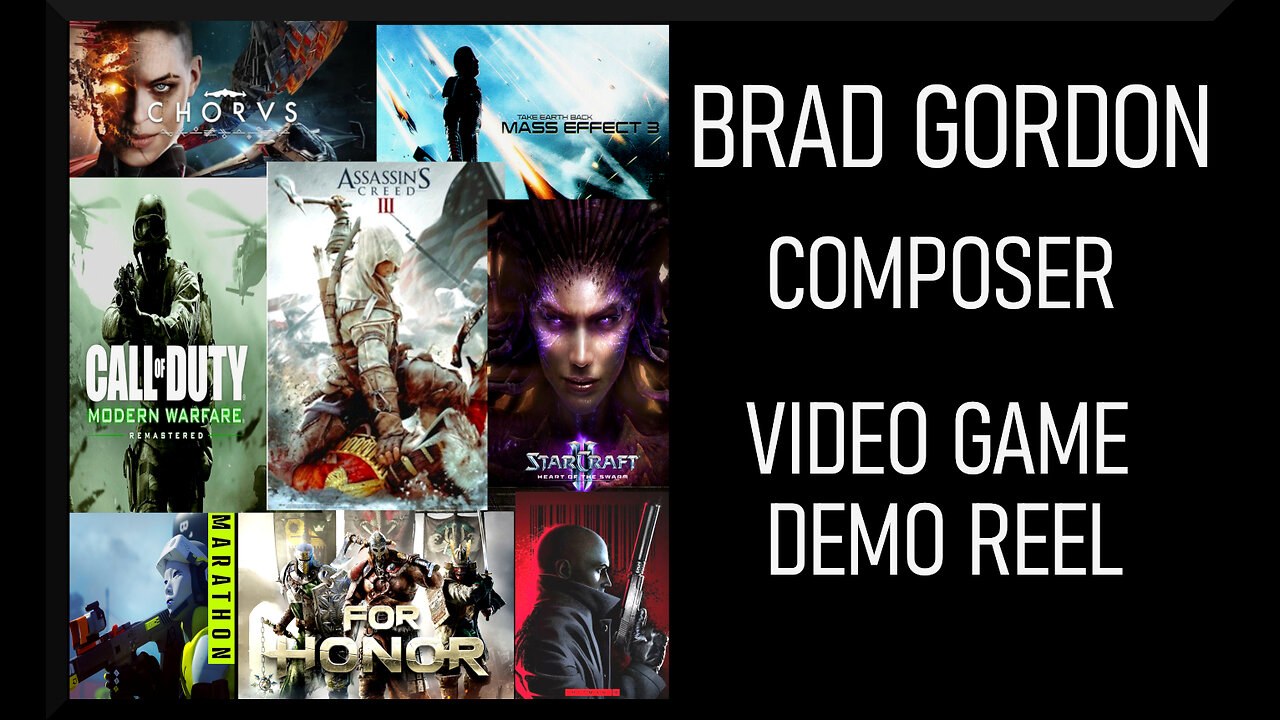 Brad Gordon - Video Game Composing Demo Reel - Assassin's Creed, Hitman, Starcraft