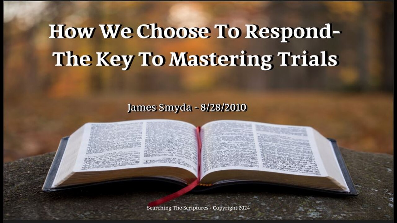 James Smyda - How We Choose To Respond - The Key To Mastering Trials