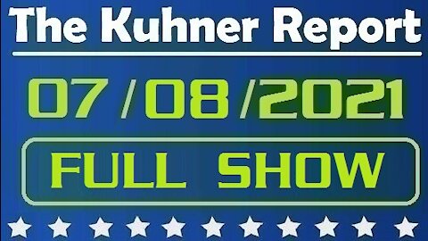 The Kuhner Report 07/08/2021 [FULL SHOW] Trump Goes After Big Tech