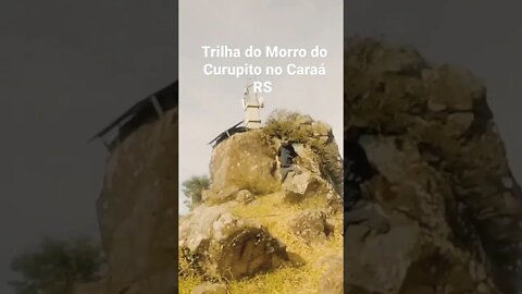 TRILHA DO MORRO DO CURUPITO NO CARAÁ RS #trilha #turismorural #acampamento