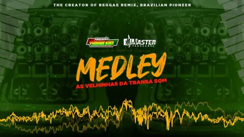 SUPER MEDLEY REGGAE REMIX (AS VELHINHAS DA TRANSA SOM) @MASTER PRODUÇÕES REGGAE REMIX