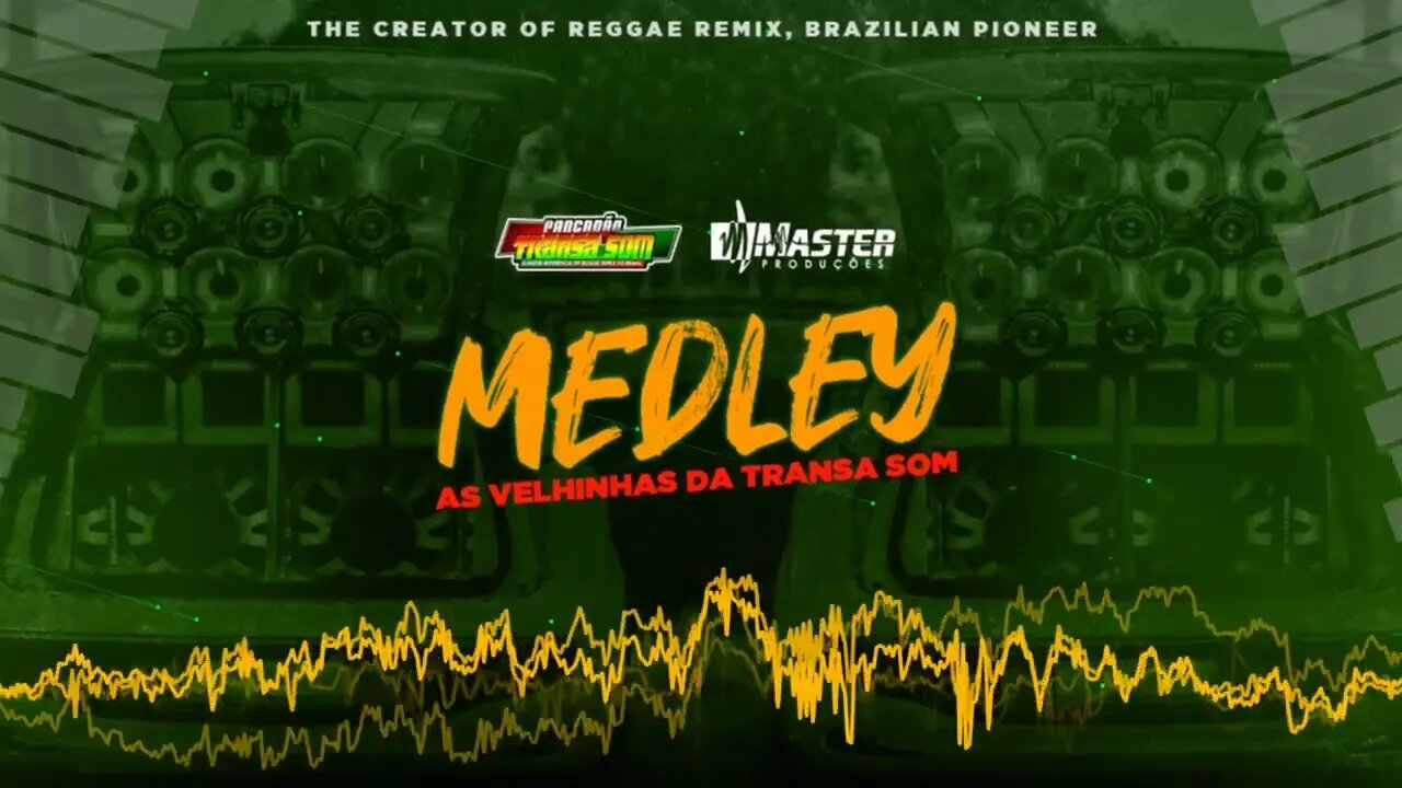 SUPER MEDLEY REGGAE REMIX (AS VELHINHAS DA TRANSA SOM) @MASTER PRODUÇÕES REGGAE REMIX