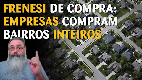 Grande reset mundial ? Porque empresas compram imóveis por valores altos sem nem ver ?