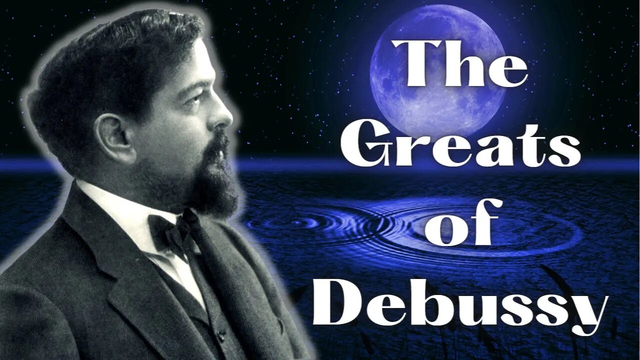 The GREATS of Debussy!