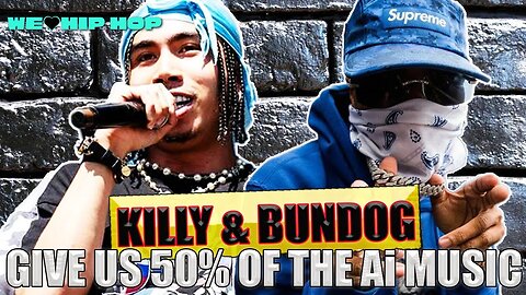 KILLY & BUNDOG Are Down w/ Ai