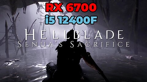 Hellblade: Senua's Sacrifice: RX 6700 + i5 12400f | Very High Settings | RT | FSR | Benchmark