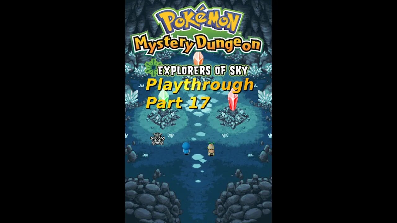 Demifire's Pokemon Mystery Dungeon Explorers of Sky Playthrough Part 17