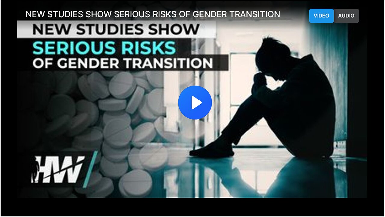 New studies showing serious risks of gender transition.