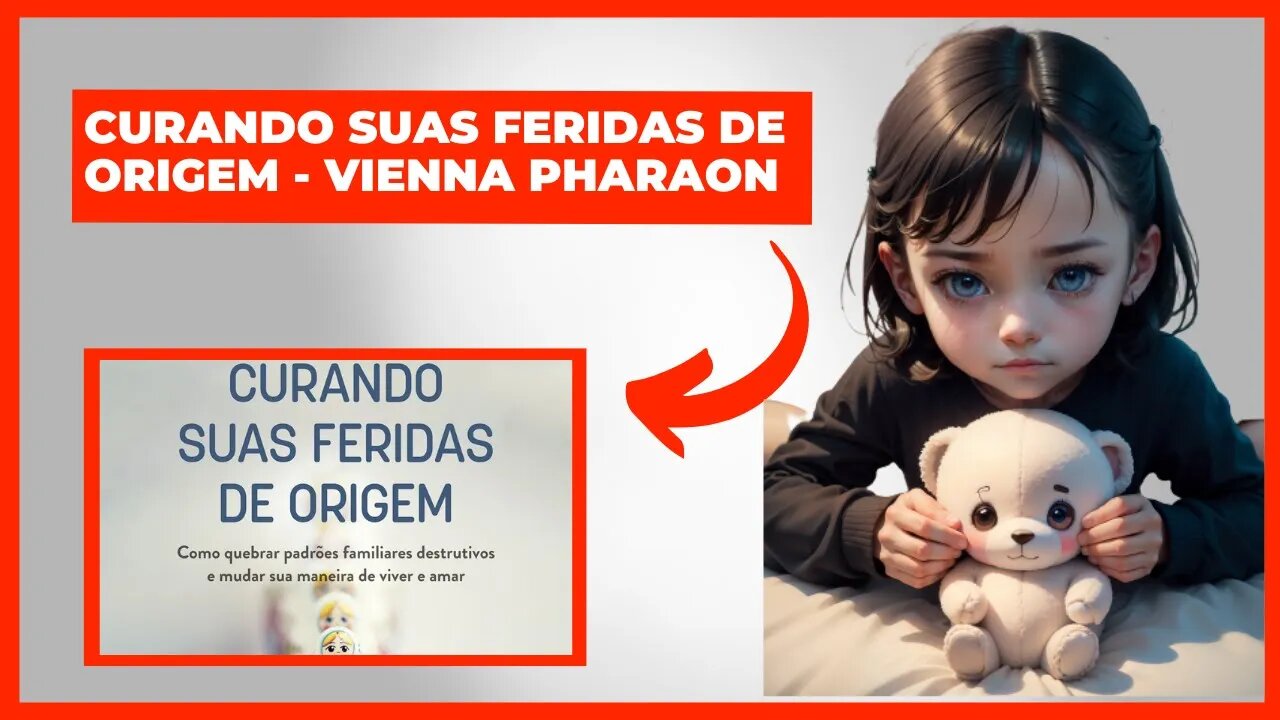 Curando Suas Feridas de Origem - Vienna Pharaon - AUDIOBOOK 1° PARTE