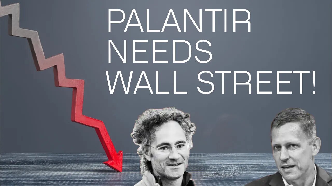 Palantir NEEDS Wall Street: Here's Why